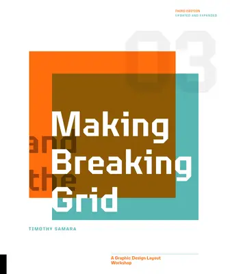 Fare e rompere la griglia, terza edizione: Un laboratorio di impaginazione per il design grafico - Making and Breaking the Grid, Third Edition: A Graphic Design Layout Workshop