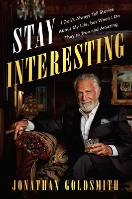 Rimani interessante: Non racconto sempre storie sulla mia vita, ma quando lo faccio sono vere e sorprendenti - Stay Interesting: I Don't Always Tell Stories about My Life, But When I Do They're True and Amazing