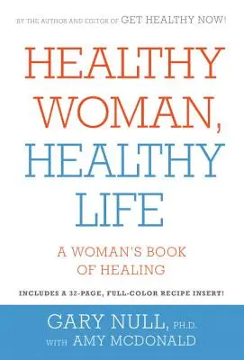 Donna sana, vita sana - Il libro della guarigione di una donna - Healthy Woman, Healthy Life - A Woman's Book of Healing