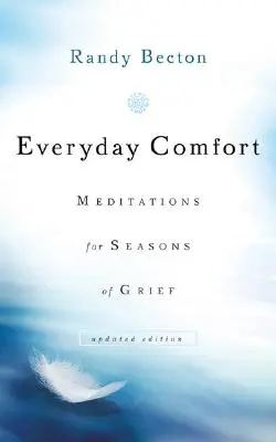 Conforto quotidiano: Meditazioni per le stagioni del dolore - Everyday Comfort: Meditations for Seasons of Grief