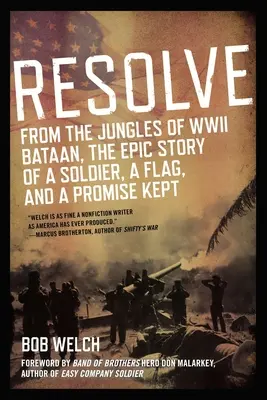 Resolve: Dalle giungle di Bataan, l'epica storia di un soldato, di una bandiera e di una promessa mantenuta. - Resolve: From the Jungles of WW II Bataan, the Epic Story of a Soldier, a Flag, and a Prom Ise Kept