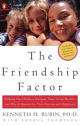 Il fattore amicizia: Aiutare i nostri figli a navigare nel loro mondo sociale - e perché è importante per il loro successo e la loro felicità - The Friendship Factor: Helping Our Children Navigate Their Social World--And Why It Matters for Their Success and Happiness