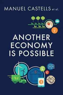 Un'altra economia è possibile: Cultura ed economia in tempo di crisi - Another Economy Is Possible: Culture and Economy in a Time of Crisis