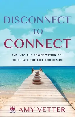 Disconnettersi per connettersi: Attingere al potere dentro di sé per creare la vita che si desidera - Disconnect to Connect: Tap into the Power within You to Create the Life You Desire