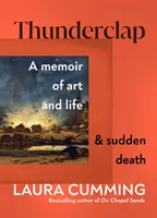 Thunderclap - Un libro di memorie sull'arte, la vita e la morte improvvisa - Thunderclap - A memoir of art and life & sudden death