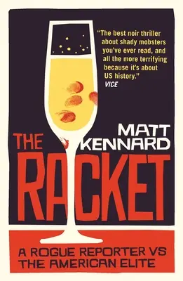 Il racket: Un reporter disonesto contro l'élite americana - The Racket: A Rogue Reporter Vs the American Elite