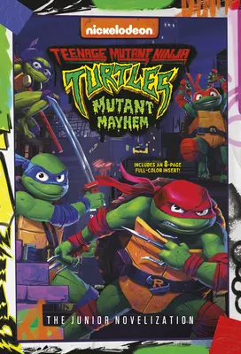 Teenage Mutant Ninja Turtles: Mutant Mayhem: Il romanzo per ragazzi - Teenage Mutant Ninja Turtles: Mutant Mayhem: The Junior Novelization