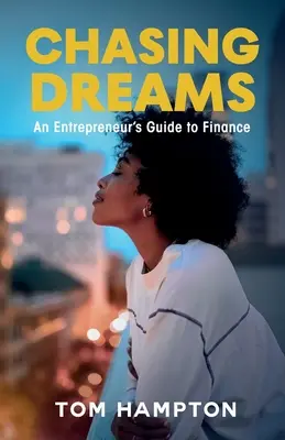 Inseguire i sogni: Guida alla finanza per imprenditori - Chasing Dreams: An Entrepreneur's Guide to Finance