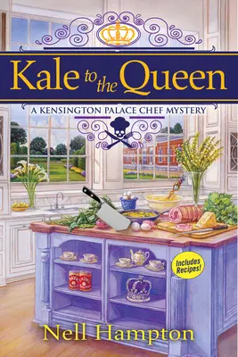 Il cavolo alla regina - Un mistero dello chef di Kensington Palace - Kale To The Queen - A Kensington Palace Chef Mystery