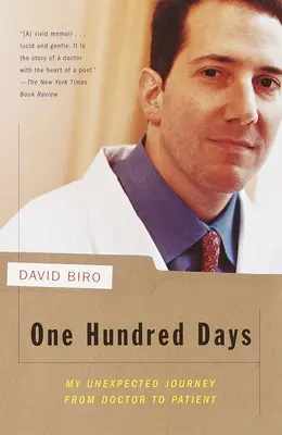 Cento giorni - Il mio viaggio inaspettato da medico a paziente - One Hundred Days - My Unexpected Journey from Doctor to Patient