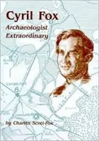 Cyril Fox: Archeologo straordinario - Cyril Fox: Archaeologist Extraordinary