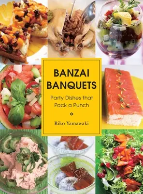 Banchetti Banzai: Piatti per le feste che fanno centro - Banzai Banquets: Party Dishes That Pack a Punch
