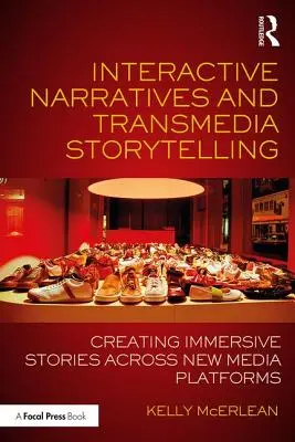 Narrazioni interattive e narrazione transmediale: Creare storie coinvolgenti attraverso le piattaforme dei nuovi media - Interactive Narratives and Transmedia Storytelling: Creating Immersive Stories Across New Media Platforms