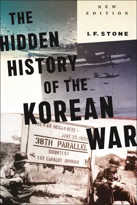Storia nascosta della guerra di Corea: nuova edizione - Hidden History of the Korean War: New Edition