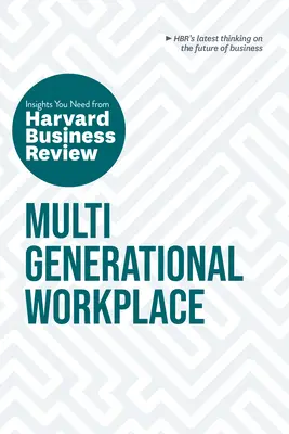 Posto di lavoro multigenerazionale: Gli approfondimenti necessari da Harvard Business Review - Multigenerational Workplace: The Insights You Need from Harvard Business Review