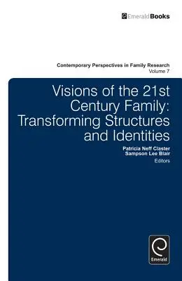 Visioni della famiglia del XXI secolo: Trasformare le strutture e le identità - Visions of the 21st Century Family: Transforming Structures and Identities