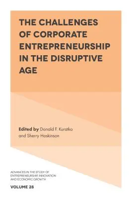 Le sfide dell'imprenditorialità aziendale nell'era della disgregazione - The Challenges of Corporate Entrepreneurship in the Disruptive Age