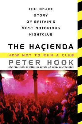 L'Hacienda: Come non gestire un club - The Hacienda: How Not to Run a Club