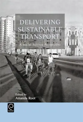 Trasporto sostenibile: Una prospettiva di scienze sociali - Delivering Sustainable Transport: A Social Science Perspective