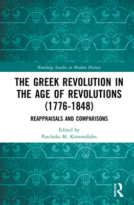 La rivoluzione greca nell'età delle rivoluzioni (1776-1848): Rivalutazioni e confronti - The Greek Revolution in the Age of Revolutions (1776-1848): Reappraisals and Comparisons
