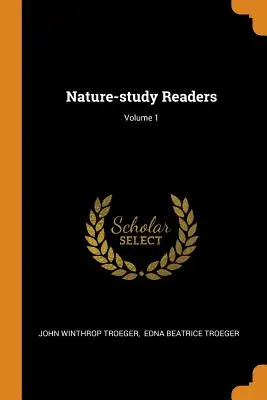 Lettori di studio della natura; Volume 1 - Nature-study Readers; Volume 1