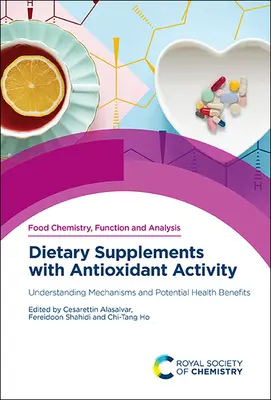 Integratori alimentari con attività antiossidante: Comprensione dei meccanismi e potenziali benefici per la salute - Dietary Supplements with Antioxidant Activity: Understanding Mechanisms and Potential Health Benefits