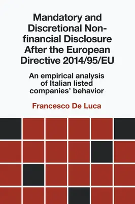 L'informativa non finanziaria obbligatoria e discrezionale dopo la Direttiva Europea 2014/95/Eu: Un'analisi empirica del comportamento delle società quotate italiane - Mandatory and Discretional Non-Financial Disclosure After the European Directive 2014/95/Eu: An Empirical Analysis of Italian Listed Companies' Behavi