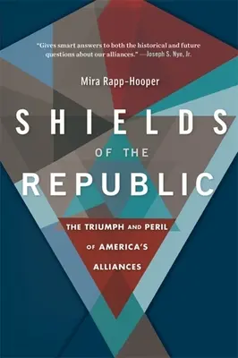 Gli scudi della Repubblica: Il trionfo e il pericolo delle alleanze americane - Shields of the Republic: The Triumph and Peril of America's Alliances