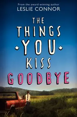 Le cose che baci addio - The Things You Kiss Goodbye