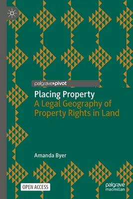 Collocare la proprietà: Una geografia giuridica dei diritti di proprietà sulla terra - Placing Property: A Legal Geography of Property Rights in Land