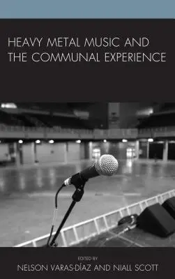 La musica heavy metal e l'esperienza comunitaria - Heavy Metal Music and the Communal Experience