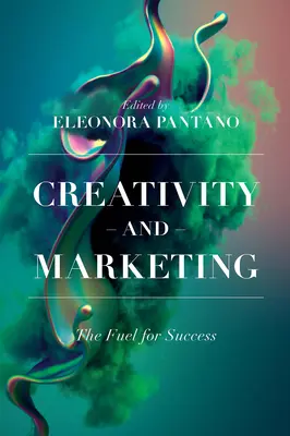 Creatività e marketing: Il carburante del successo - Creativity and Marketing: The Fuel for Success