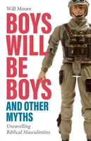 I ragazzi saranno ragazzi e altri miti: Svelare le mascolinità bibliche - Boys will be Boys, and Other Myths: Unravelling Biblical Masculinities
