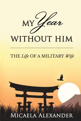 Il mio anno senza di lui: La vita di una moglie militare - My Year Without Him: The Life of a Military Wife