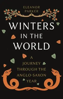 Inverni nel mondo: Un viaggio attraverso l'anno anglosassone - Winters in the World: A Journey Through the Anglo-Saxon Year