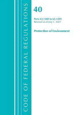 Codice dei regolamenti federali, Titolo 40 Protezione dell'ambiente 63.1200-63.1439, aggiornato al 1° luglio 2021. - Code of Federal Regulations, Title 40 Protection of the Environment 63.1200-63.1439, Revised as of July 1, 2021