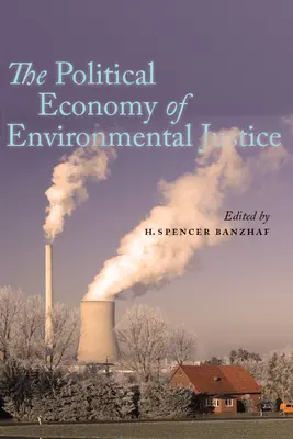 Economia politica della giustizia ambientale - The Political Economy of Environmental Justice