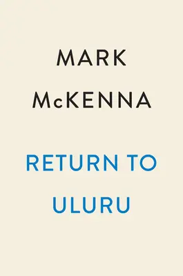 Ritorno a Uluru: La storia nascosta di un omicidio nell'Outback australiano - Return to Uluru: The Hidden History of a Murder in Outback Australia