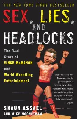 Sesso, menzogne e colpi di testa: La vera storia di Vince McMahon e della World Wrestling Entertainment - Sex, Lies, and Headlocks: The Real Story of Vince McMahon and World Wrestling Entertainment