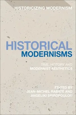 Modernismi storici: Tempo, storia ed estetica modernista - Historical Modernisms: Time, History and Modernist Aesthetics