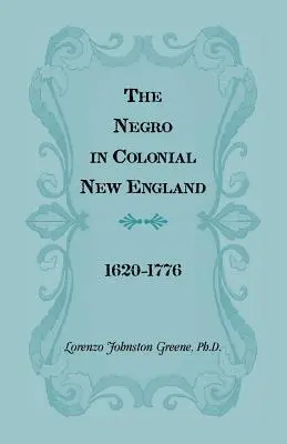 Il negro nella Nuova Inghilterra coloniale 1620-1776 - The Negro in Colonial New England 1620-1776