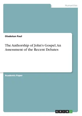 La paternità del Vangelo di Giovanni. Una valutazione dei recenti dibattiti - The Authorship of John's Gospel. An Assessment of the Recent Debates