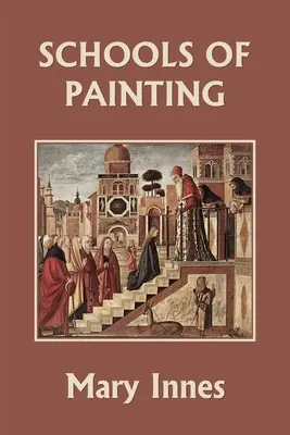 Scuole di pittura (Edizione a colori) (Classici di ieri) - Schools of Painting (Color Edition) (Yesterday's Classics)