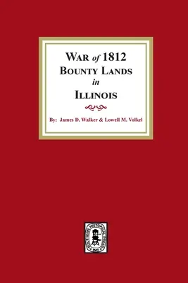 Terreni della taglia della Guerra del 1812 in Illinois - War of 1812 Bounty Lands in Illinois