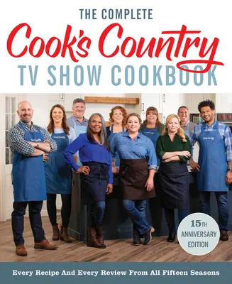 Il ricettario completo del programma televisivo Cook's Country, edizione del 15° anniversario, include le ricette della 15° stagione: Ogni ricetta e ogni recensione di tutte e quindici le stagioni - The Complete Cook's Country TV Show Cookbook 15th Anniversary Edition Includes Season 15 Recipes: Every Recipe and Every Review from All Fifteen Seaso