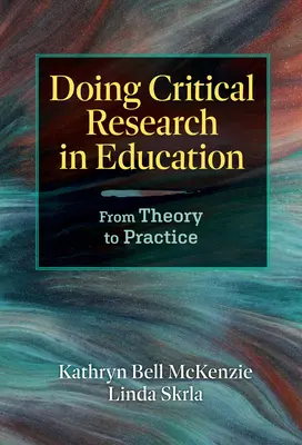 Fare ricerca critica in campo educativo: Dalla teoria alla pratica - Doing Critical Research in Education: From Theory to Practice