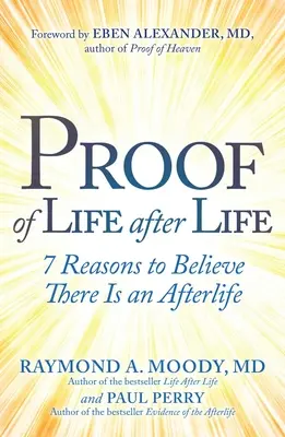 Prova della vita dopo la vita: 7 motivi per credere che ci sia una vita dopo la morte - Proof of Life After Life: 7 Reasons to Believe There Is an Afterlife