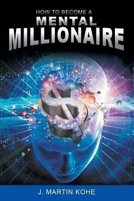 Come diventare un milionario mentale - How to Become a Mental Millionaire