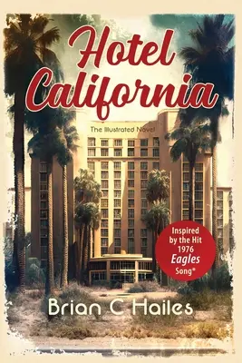 Hotel California: Ispirato alla canzone di successo degli Eagles del 1976 - Hotel California: Inspired by the Hit 1976 Eagles Song