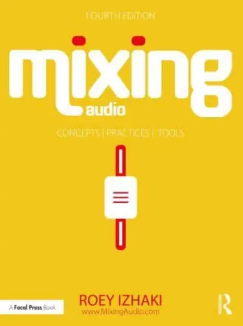 Mixaggio audio: Concetti, pratiche e strumenti - Mixing Audio: Concepts, Practices, and Tools